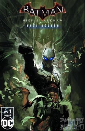 Truyện Tranh Batman: Arkham Knight - Genesis | Hiệp Sĩ Arkham - Khởi Nguyên